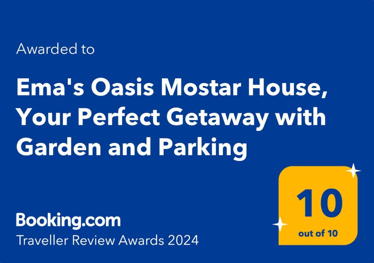 Ema'S Oasis Mostar House, Your Perfect Getaway, Free Private Parking And Garden 외부 사진
